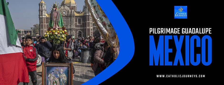 pilgrimage Guadalupe Mexico