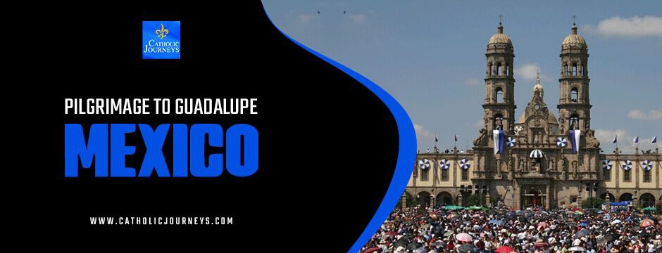 pilgrimage to guadalupe mexico