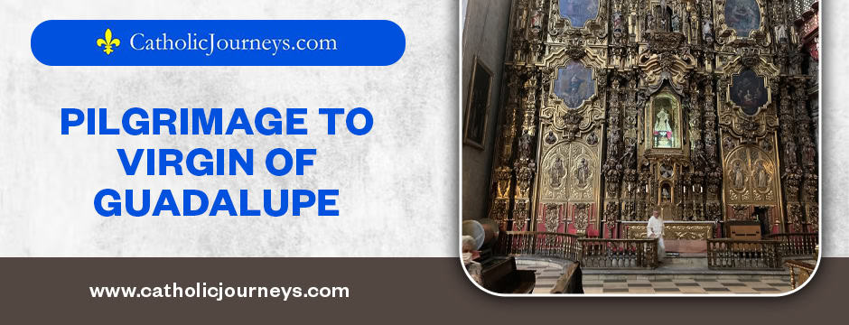pilgrimage to virgin of guadalupe