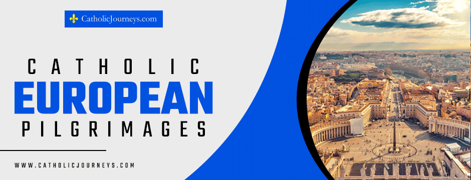 Catholic European Pilgrimages