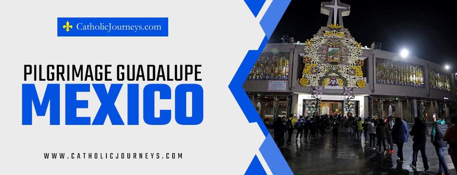 pilgrimage guadalupe mexico