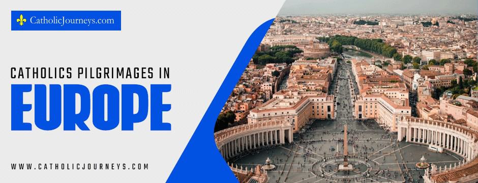 Catholic pilgrimages in Europe