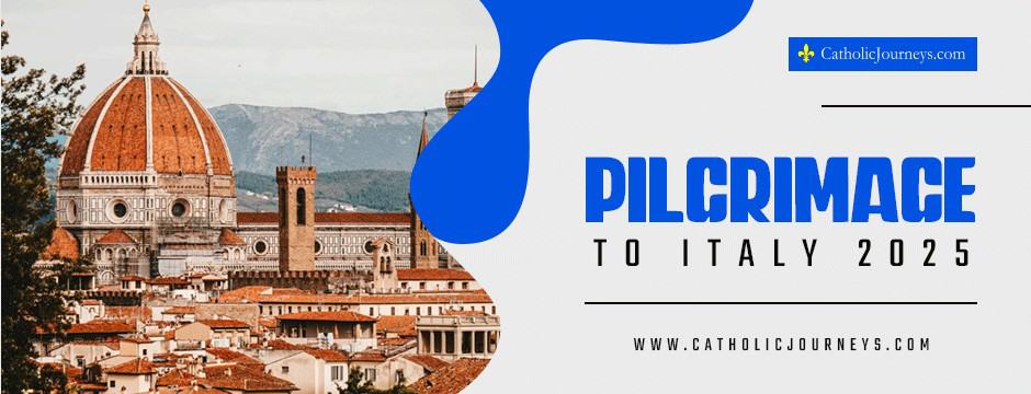 pilgrimage to Italy 2025