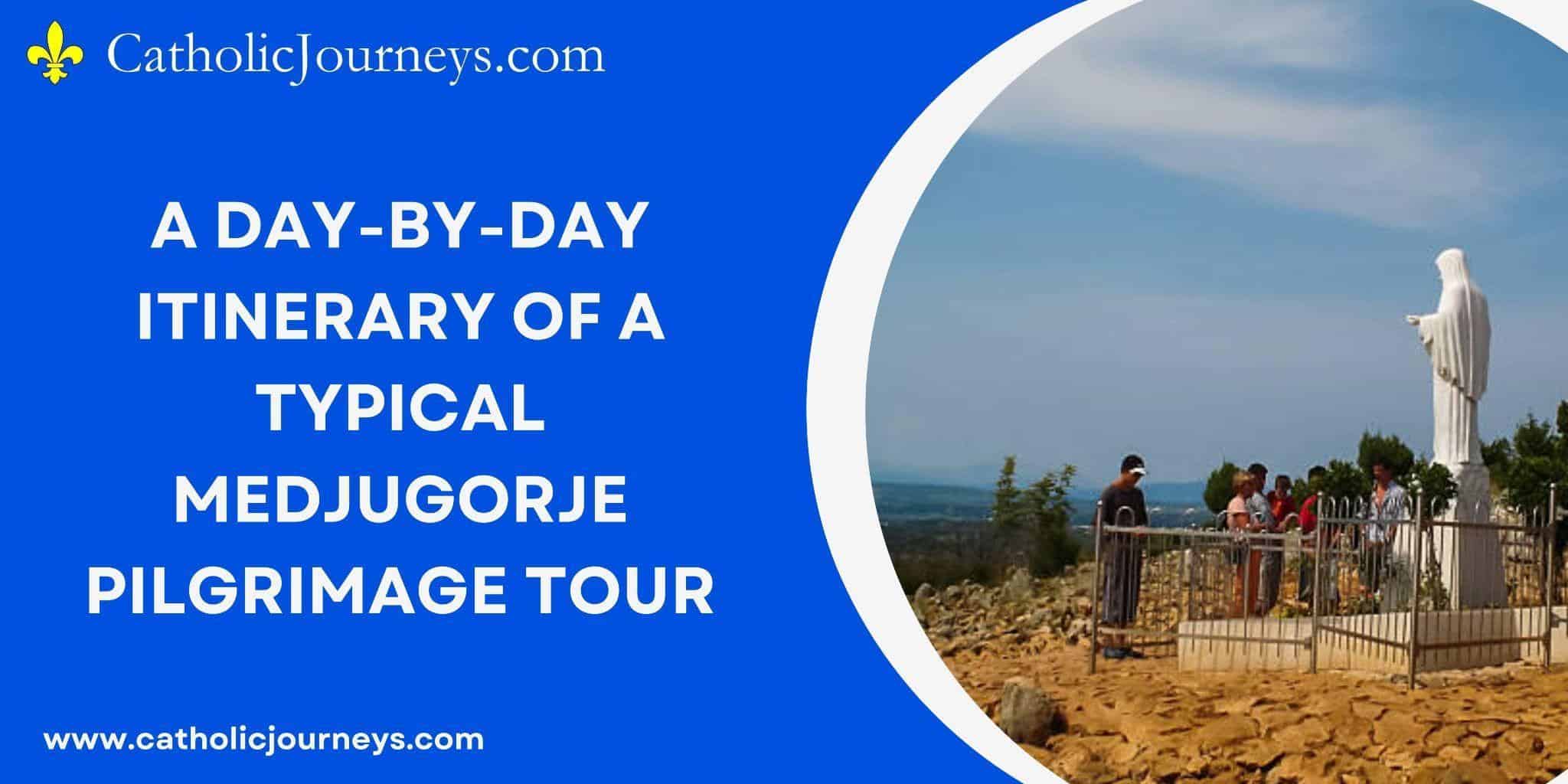 A Day-by-Day Itinerary of a Typical Medjugorje Pilgrimage Tour